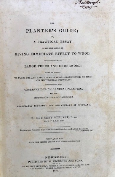 Item #63783 THE PLANTER'S GUIDE; or, a Practical Essay on the Best Method of Giving Immediate Effect to Wood, by the Removal of Large Trees and Underwood. Henry Steuart.
