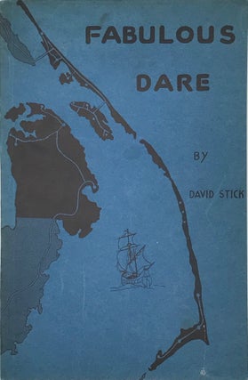 Item #63804 FABULOUS DARE: The Story of Dare County, Past and Present. David Stick
