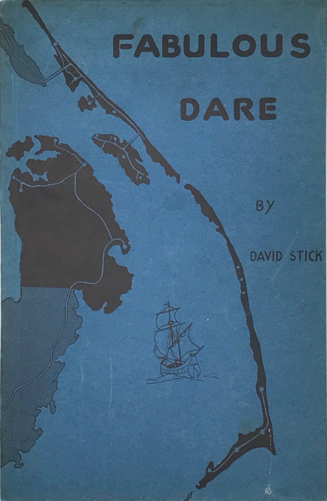 Item #63804 FABULOUS DARE: The Story of Dare County, Past and Present. David Stick.