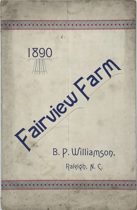 Item #63821 FAIRVIEW FARM, Raleigh, N.C.: Catalogue of Highly Bred Trotting Stock, Owned by B. P....