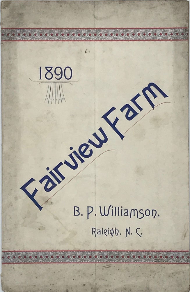 Item #63821 FAIRVIEW FARM, Raleigh, N.C.: Catalogue of Highly Bred Trotting Stock, Owned by B. P. Williamson. M. J. Hendrick, comp.