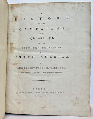 A HISTORY OF THE CAMPAIGNS OF 1780 AND 1781, in the Southern Provinces of North America.