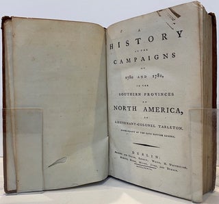 A HISTORY OF THE CAMPAIGNS OF 1780 AND 1781, in the Southern Provinces of North America.