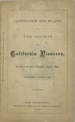 Item #64254 CONSTITUTION AND BY-LAWS of the Society of California Pioneers, as Revised and...