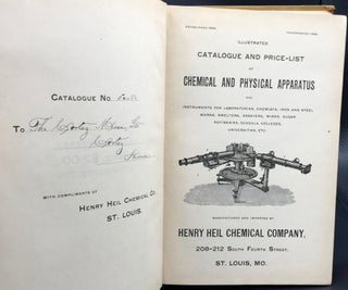 ILLUSTRATED CATALOGUE AND PRICE-LIST OF CHEMICAL AND PHYSICAL APPARATUS and Instruments for Laboratories, Chemists, Iron and Steel Works, Smelters, Assayers, Mines, Sugar Refineries, Schools, Colleges, Universities, etc.
