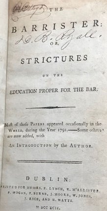 THE BARRISTER: OR, STRICTURES ON THE EDUCATION PROPER FOR THE BAR
