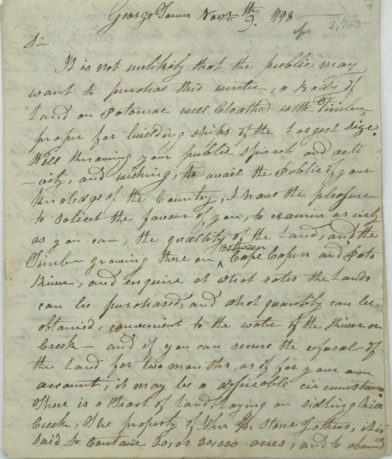 Item #64512 THE "FATHER OF THE AMERICAN NAVY" ADVISES JOHN TEMPLEMAN TO BEGIN PURCHASING TIMBERLANDS NEAR THE FEDERAL CITY FOR USE IN BUILDING UNITED STATES NAVY SHIPS, IN A MANUSCRIPT LETTER SIGNED, AND DATED GEORGE TOWN [DC], NOV. 9, 1798. Benjamin Stoddert.