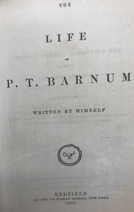 THE LIFE OF P. T. BARNUM. Written by Himself