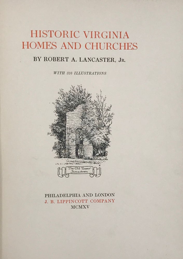 Item #64605 HISTORIC VIRGINIA HOMES AND CHURCHES.; With 316 illustrations. Robert A. Lancaster, Jr.