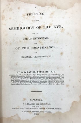 A TREATISE UPON THE SEMEIOLOGY OF THE EYE, for the Use of Physicians; and of the Countenance for Criminal Jurisprudence.