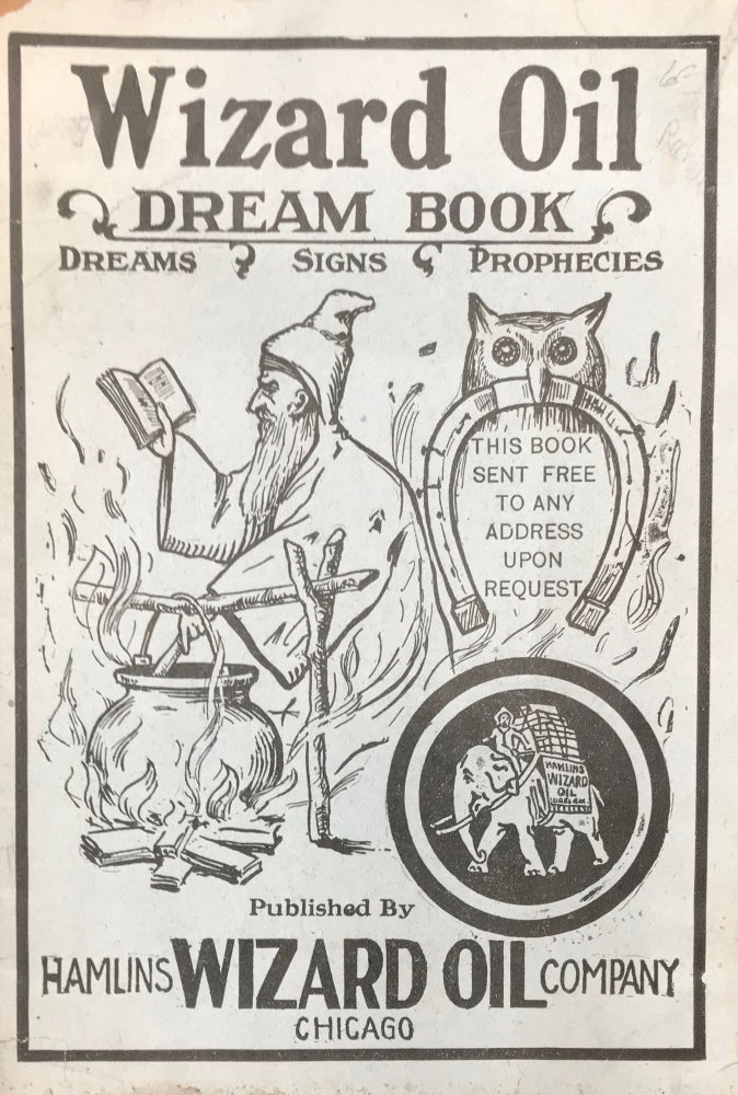 Item #64799 WIZARD OIL DREAM BOOK. Dreams, signs, prophecies. [Cover title]