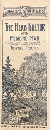 Item #64861 THE HERB DOCTOR AND MEDICINE MAN: A COLLECTION OF VALUABLE MEDICINAL FORMULAE AND...