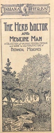 Item #64862 THE HERB DOCTOR AND MEDICINE MAN: A COLLECTION OF VALUABLE MEDICINAL FORMULAE AND...