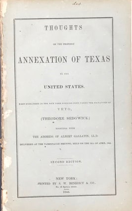Item #64970 THOUGHTS ON THE PROPOSED ANNEXATION OF TEXAS TO THE UNITED STATES... TOGETHER WITH...