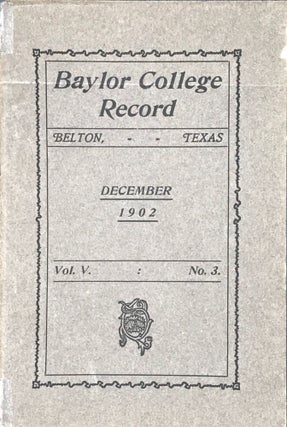 Item #64997 BAYLOR COLLEGE RECORD. VOL. V, NO. 3. DECEMBER 1902