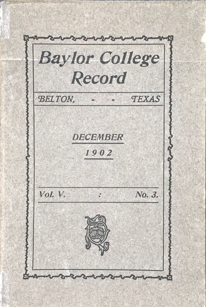 Item #64997 BAYLOR COLLEGE RECORD. VOL. V, NO. 3. DECEMBER 1902.