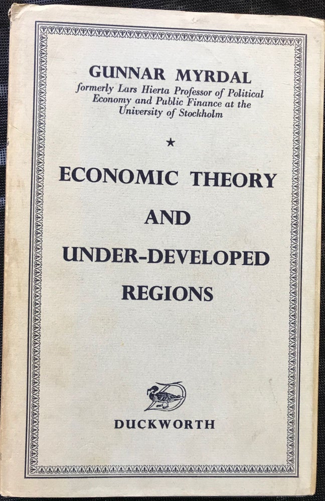 Item #65273 ECONOMIC THEORY AND UNDER-DEVELOPED REGIONS. Gunnar Mydral.