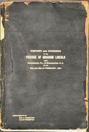 Item #65281 HISTORY AND EVIDENCE OF THE PASSAGE OF ABRAHAM LINCOLN... from Harrisburg, Pa., to...