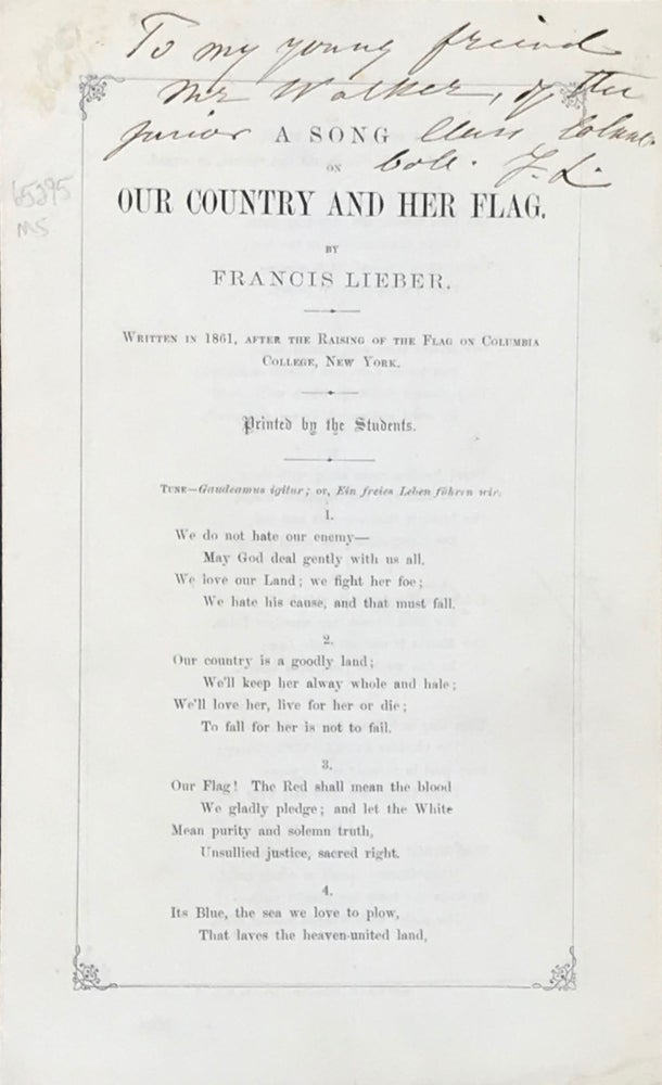 Item #65295 A SONG ON OUR COUNTRY AND HER FLAG. Written in 1861, After the Raising of the Flag on Columbia College, New York. [Caption title]. Francis Lieber.