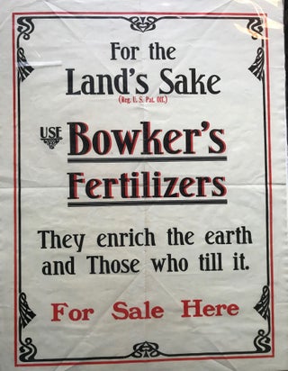 Item #65324 FOR THE LAND'S SAKE (Reg. U.S. Pat. Off.) USE BOWKER'S FERTILIZERS. They enrich the...