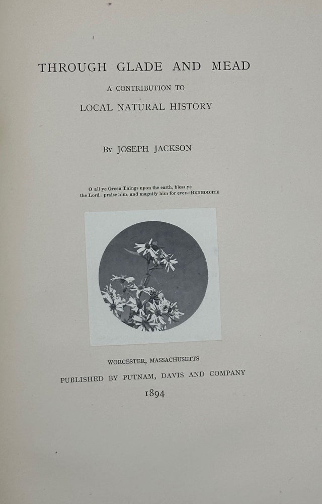 Item #65380 THROUGH GLADE AND MEAD: A Contribution to Local Natural History. Joseph Jackson.