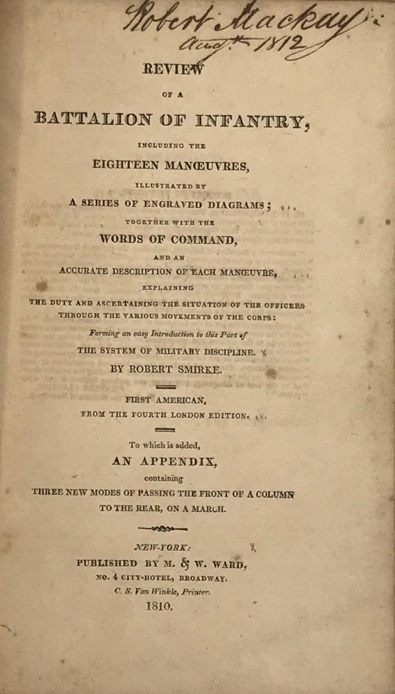 Item #65394 REVIEW OF A BATALLION OF INFANTRY, INCLUDING THE EIGHTEEN MANOEUVRES, Illustrated by a Series of Engraved Diagrams; Together with the Words of Command, and an Accurate Description of Each Manoeuvre, Explaining the Duty and Ascertaining the Situation of the Officers through the Various Movements of the Corps, Forming an Easy Introduction to This Part of "The System of Military Discipline"; To which is added an appendix, containing three new modes of passing the front of a column to the rear, on a march. Robert Smirke.