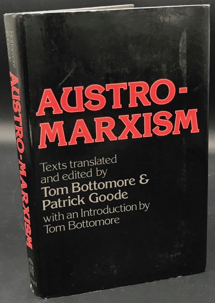 Item #65471 AUSTRO-MARXISM. Tom Bottomore, Patrick Goode, and.