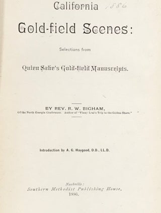 CALIFORNIA GOLD-FIELD SCENES: Selections from Quien Sabe's Gold-field Manuscripts; Introduction by A. G. Hapgood.