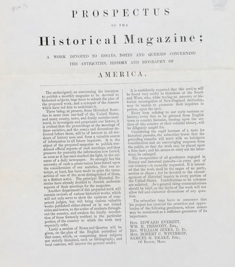 Item #65545 PROSPECTUS OF THE HISTORICAL MAGAZINE: A WORK DEVOTED TO ESSAYS, NOTES AND QUERIES CONCERNING THE ANTIQUITIES, HISTORY AND BIOGRAPHY OF AMERICA. [caption title]. Prospectus.
