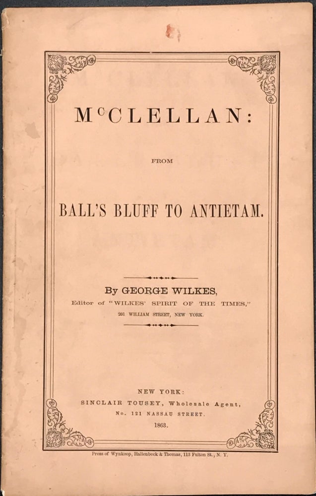 Item #65556 McCLELLAN: From Ball's Bluff to Antietam. George Wilkes.