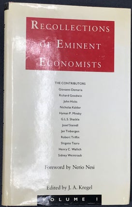 Item #65732 RECOLLECTIONS OF EMINENT ECONOMISTS. Foreword by Nerio Nesi. Volume 1. J. A. KREGEL