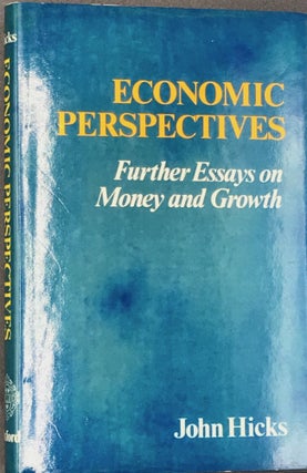 Item #65733 ECONOMIC PERSPECTIVES. Further Essays on Money and Growth. John HICKS