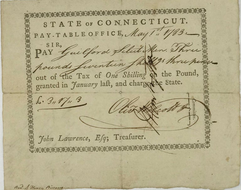 Item #65769 REVOLUTIONARY WAR ERA PAY WARRANT, a partly printed document, completed in manuscript 1 May 1783 and signed by Wolcott as a member of the commission overseeing the state’s Pay-Table Office. second U. S. Secretary of the Treasury, Governor of Connecticut.