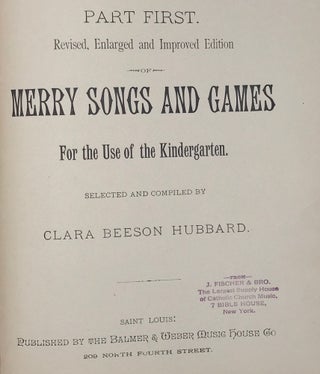 Item #65774 MERRY GAMES AND SONGS FOR THE USE OF KINDERGARTEN. Part First [Second and Third]....