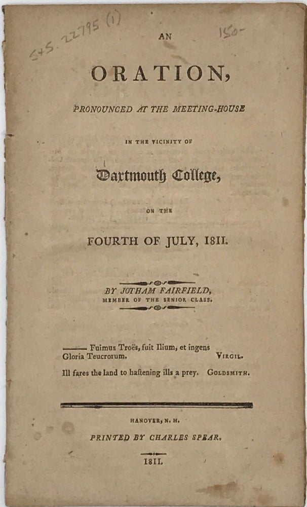 Item #65791 AN ORATION, pronounced at the Meeting-House in the Vicinity of Dartmouth College, on the Fourth of July, 1811. Jotham FAIRFIELD.