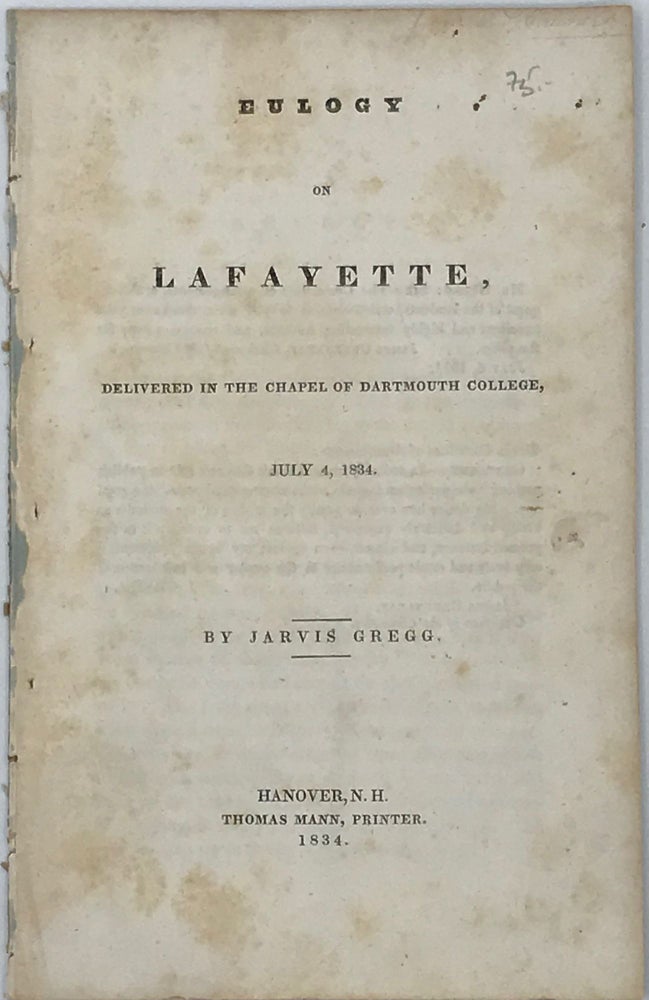Item #65792 EULOGY ON LAFAYETTE, Delivered in the Chapel of Dartmouth College, July 4, 1834. Jarvis GREGG.
