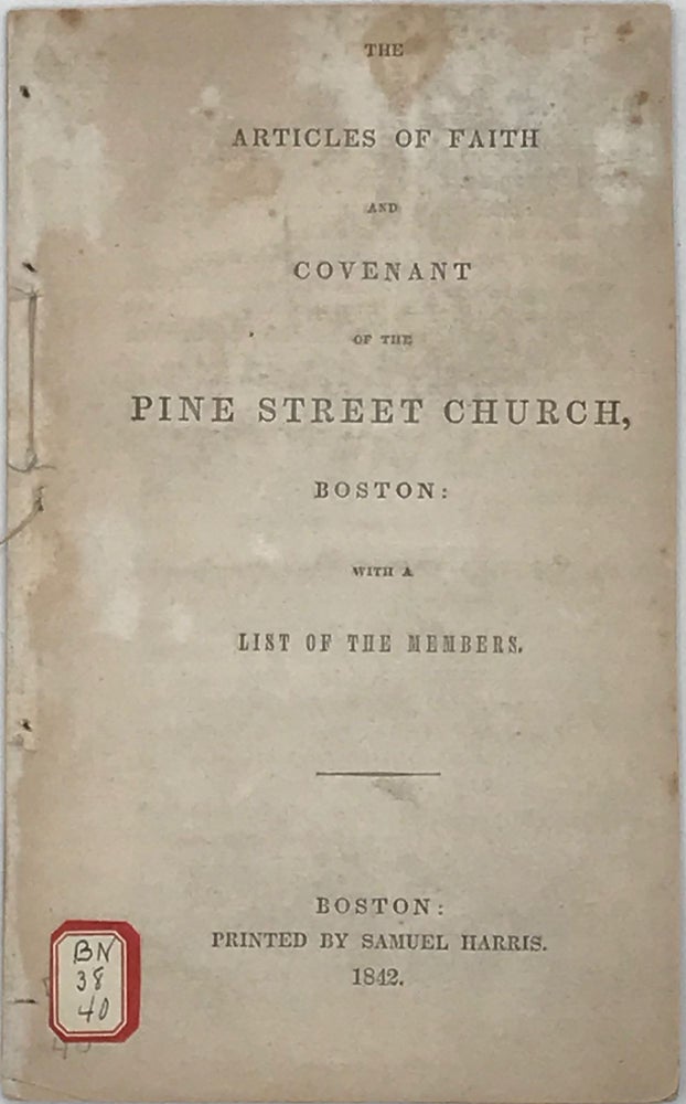 Item #65804 THE ARTICLES OF FAITH AND COVENANT OF THE PINE STREET CHURCH, BOSTON; with a List of the Members