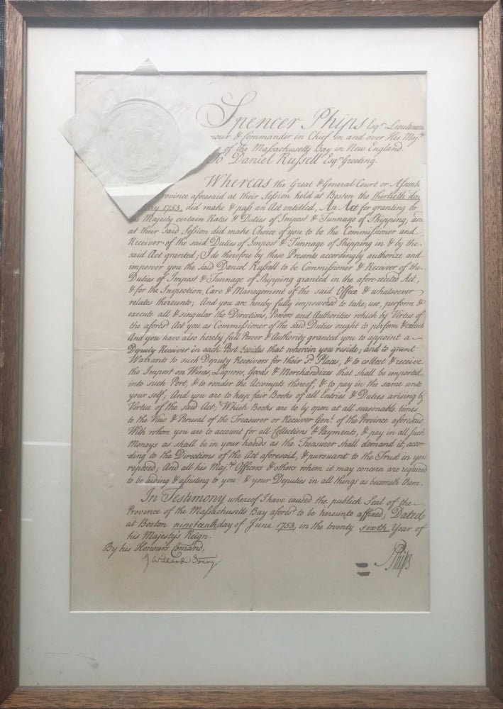 Item #65805 APPOINTING DANIEL RUSSELL COMMISSIONER AND RECEIVER of Duties of Import & Tunnage of Shipping for Massachusetts Bay Colony according to an act passed in the General Assembly of the province, as recorded in a manuscript document in a fine clerical hand, signed by Phips as Acting Governor of the province, 19 June, 1753, and countersigned by Josiah Willard in his capacity as Secretary of Massachusetts Bay. Lt. Governor of Massachusetts Bay in New England, Acting Governor.