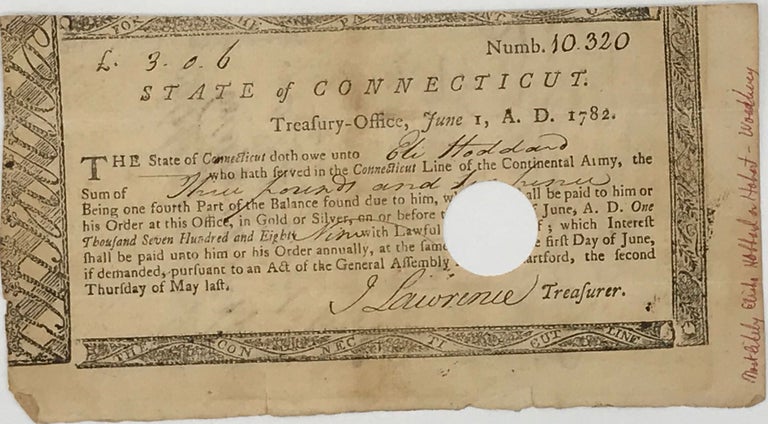Item #65828 AUTHORIZING PAYMENT FOR SERVICE IN THE CONNECTICUT LINE OF THE CONTINENTAL ARMY, in a partly printed document, completed in manuscript June 1, 1782, promising three pounds and six pence to Eli Hoddard (later manuscript note in margin: “Mostly likely Elisha Hobbard or Hobart”) and signed by John Lawrence as state Treasurer.