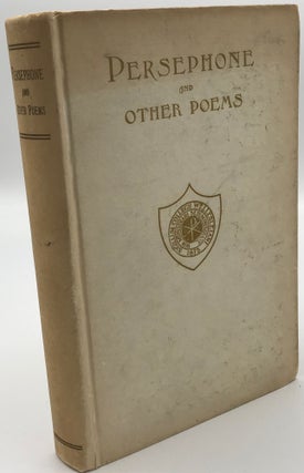 PERSEPHONE AND OTHER POEMS by Members of the English Department, Wellesley College. For the benefit of the Wellesley Library Fund.