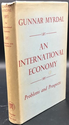 Item #65855 AN INTERNATIONAL ECONOMY PROBLEMS AND PROSPECTS. Gunnar MYRDAL