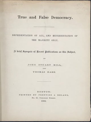Item #65870 TRUE AND FALSE DEMOCRACY. Representation of all, and Representation of the majority...