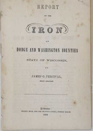 Item #65897 REPORT ON THE IRON OF DODGE AND WASHINGTON COUNTIES STATE OF WISCONSIN. James G....