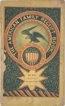 Item #65901 THE AMERICAN FAMILY RECEIPT BOOK: a New Collection of Nearly 500 Rare and Valuable...
