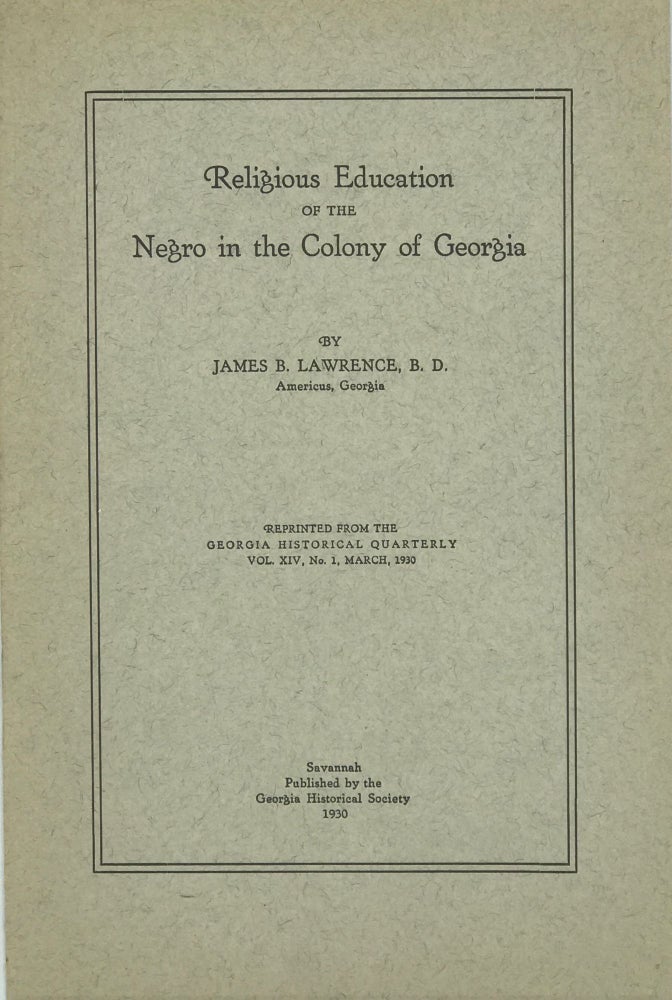 Item #65915 Religious Education of the Negro in the Colony of Georgia. James B. LAWRENCE.