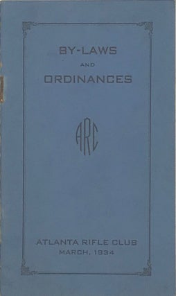 Item #65929 By-Laws and Ordinances, Atlanta Rifle Club, March, 1934 [cover title
