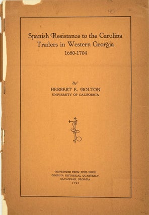 Item #65939 Spanish Resistance to the Carolina Traders in Western Georgia, 1680-1704 [cover and...