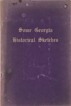 Item #65953 Some Georgia Historical Sketches. THEODORE H. JACK, Mary Ratliff GRAY, ed