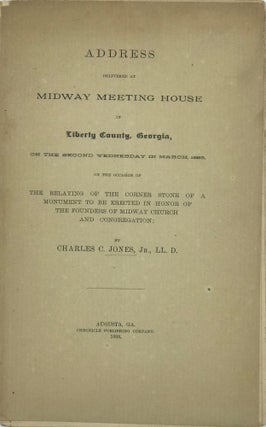 Item #65956 Address Delivered at Midway Meeting House in Liberty County, Georgia, … on the...