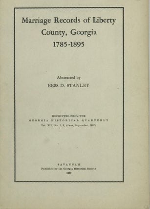 Item #65957 Marriage Records of Liberty County, Georgia, 1785-1895 [cover and caption title]....